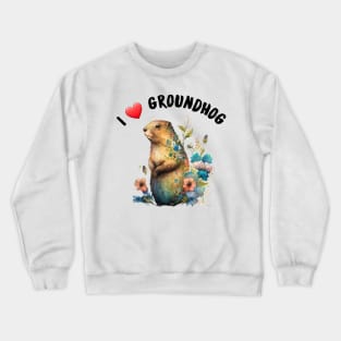 I love groundhog Crewneck Sweatshirt